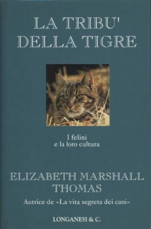 Elisabeth Marshall Thomas, "La tribù della tigre: i felini e la loro cultura"