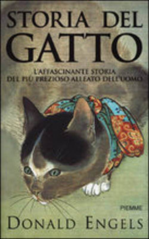 Donald Engels, "Storia del gatto, l'affascinante storia del più prezioso alleato dell'uomo"