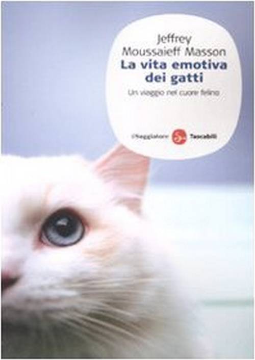 Jeffrey Moussaieffe Masson, "La vita emotiva dei gatti"